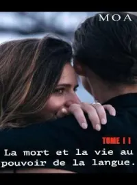 Couverture du roman La mort et la vie au pouvoir de la langue I I