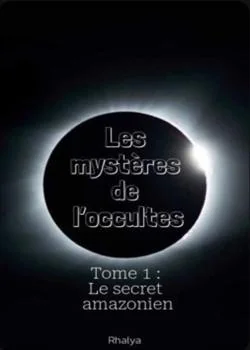 Couverture du roman Les mystères de l'occultes : Le secret amazonien