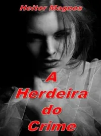 Capa do romance A Herdeira do Crime
