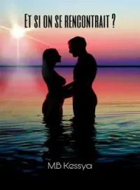 Couverture du roman Et si on se rencontrait ?