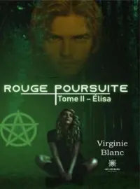 Couverture du roman Rouge poursuite - Tome 2: Élisa