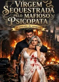 Capa do romance  Virgem Sequestrada pelo Mafioso Psicopata : CONTRATO DE SANGUE 