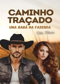 Capa do romance Caminho traçado: uma babá na fazenda