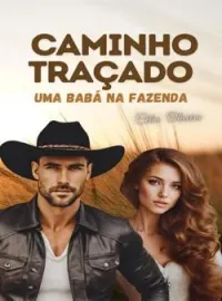 Capa do romance Caminho traçado: uma babá na fazenda