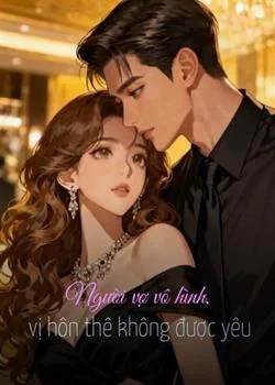 Bìa tiểu thuyết Người vợ vô hình, vị hôn thê không được yêu