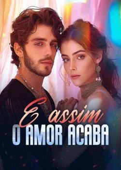 E assim o amor acaba