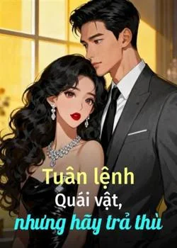 Bìa tiểu thuyết Tuân lệnh Quái vật, nhưng hãy trả thù