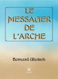 Couverture du roman Le messager de l'Arche