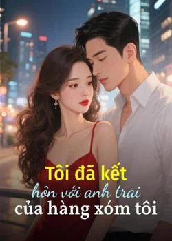 Bìa tiểu thuyết Tôi đã kết hôn với anh trai của hàng xóm tôi