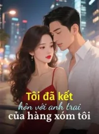 Bìa tiểu thuyết Tôi đã kết hôn với anh trai của hàng xóm tôi