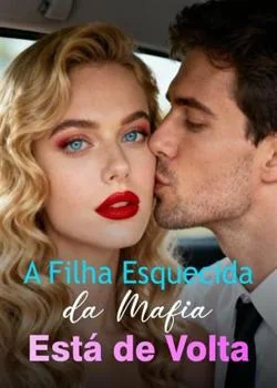 Capa do romance A Filha Esquecida da Máfia Está de Volta