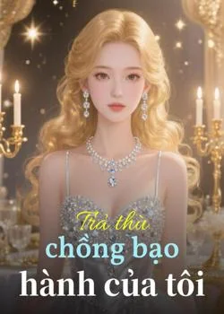 Bìa tiểu thuyết Trả thù chồng bạo hành của tôi