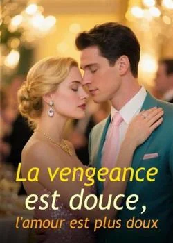 Couverture du roman La vengeance est douce, l'amour est plus doux