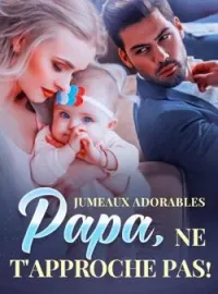 Couverture du roman Jumeaux adorables : Papa, ne t'approche pas !