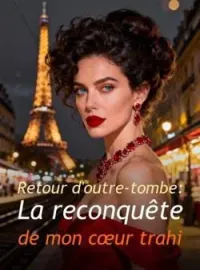 Couverture du roman Retour d'outre-tombe : La reconquête de mon cœur trahi