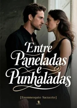 Capa do romance Entre Paneladas e Punhaladas