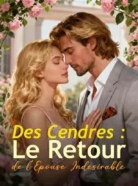 Couverture du roman Des Cendres : Le Retour de l'Épouse Indésirable