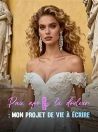Couverture du roman Paix après la douleur: Mon projet de vie à écrire