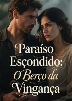 Capa do romance Paraíso Escondido: O Berço da Vingança
