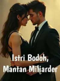 Sampul Novel Istri Bodoh, Mantan Miliarder