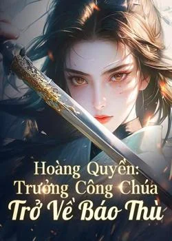 Bìa tiểu thuyết Hoàng Quyền: Trưởng Công Chúa Trở Về Báo Thù