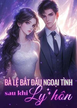 Bìa tiểu thuyết Bà Lệ bắt đầu ngoại tình sau khi ly hôn