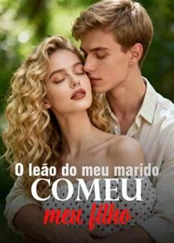 Capa do romance O leão do meu marido comeu meu filho