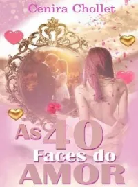 Capa do romance As 40 faces do amor: Face 2 - Loucuras e Alucinações