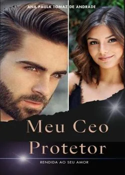 Capa do romance Meu CEO Protetor  - Rendida ao seu Amor 