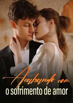 Capa do romance Acabando com o sofrimento de amor