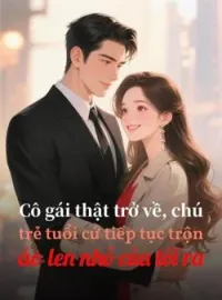 Bìa tiểu thuyết Cô gái thật trở về, chú trẻ tuổi cứ tiếp tục trộn áo len nhỏ của tôi ra