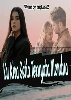 Ku Kira Setia Ternyata Mendua 