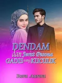 DENDAM dan JERAT PESONA GADIS yang KUCULIK