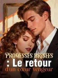 Couverture du roman Promesses brisées : Le retour d'un cœur vengeur