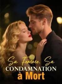 Couverture du roman Sa Femme, Sa Condamnation à Mort