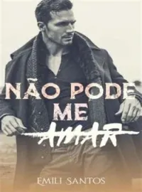 Capa do romance Não Pode Me Amar