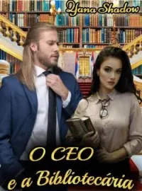 Capa do romance O CEO e a Bibliotecária