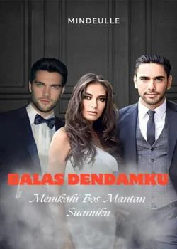 Balas Dendamku: Menikahi Bos Mantan Suamiku