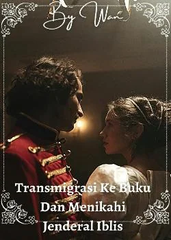 Sampul Novel Transmigrasi Ke Buku Dan Menikahi Jenderal Iblis