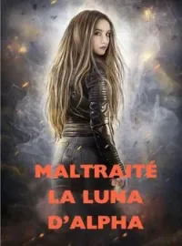 Couverture du roman Maltraité la luna d'alpha