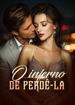Capa do romance O inferno de perdê-la