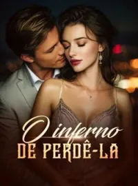 Capa do romance O inferno de perdê-la