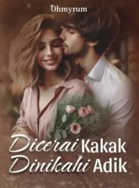 Sampul Novel Dicerai kakak Dinikahi adik