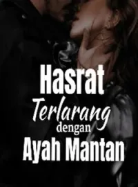 Sampul Novel Hasrat terlarang dengan ayah mantan ku