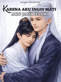 Sampul Novel Karena Aku Ingin Mati, Aku Jadi Belok 