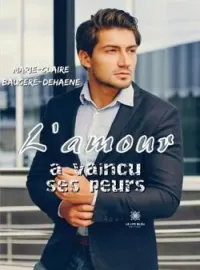 L'amour a vaincu ses peurs