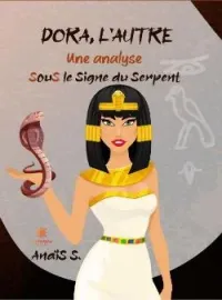 Couverture du roman Dora, l'autre - Une analyse: SouS le Signe du Serpent