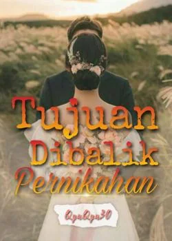 Sampul Novel Tujuan Dibalik Pernikahan