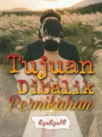 Sampul Novel Tujuan Dibalik Pernikahan