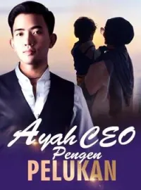 Sampul Novel Ayah CEO Pengen Pelukan